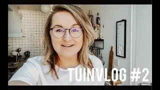 TUINVLOG #2 | Thuis bij Thess