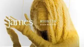 JAMES – Moving On (Official Music Video)