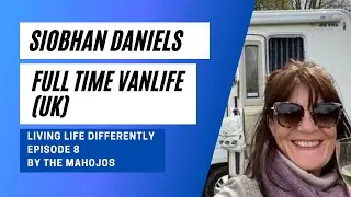 EP8 | Siobhan Daniels | Fulltime Vanlife UK