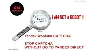 I AM NOT a ROBOT | STOP CAPTCHA WITHOUT GO TO YANDEX DIRECT | Yandex Wordstat CAPTCHA
