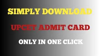 UPCET Admit Card kaise download kren. 