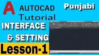 Autocad for beginners | Part-1 | Interface and Settings | Introduction | in Punjabi | [AUTOCAD]