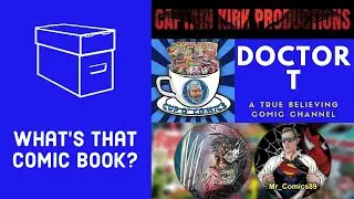 WTCB? Feat. Old Man Venom, Doctor T Comics, Cup O' Comics, Captain Kirk Productions & Mr_Comics89