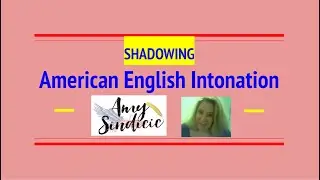 SHADOWING   American Intonation and Pronunciation