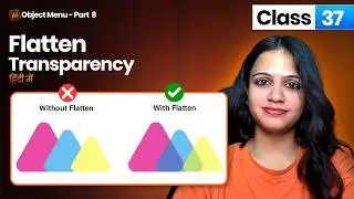 Adobe Illustrator - Class 37 - Flatten Transparency Print Problem Fix🔥| Object Menu Part-8 (Hindi)