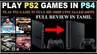PLAY PS2 GAMES IN PS4 WITH UPSCALLED VIDEO TO 1080p 60 FPS FULL REVIEW IN TAMIL.