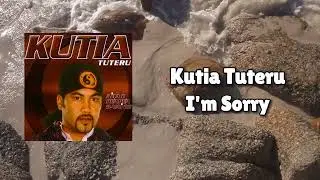 Kutia Tuteru - I'm Sorry (Official Visualiser)