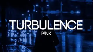 P!NK - Turbulence (Lyrics)