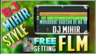MOHABBAT BARSA DE TU // FLM SETTING // DJ MIHIR STYLES MIX