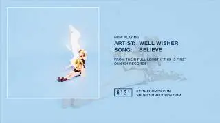 Well Wisher "Believe" (Official Audio)