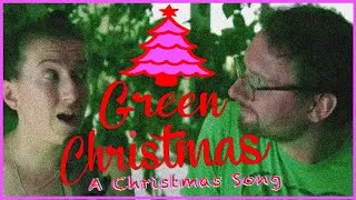 Green Christmas (a Christmas song)