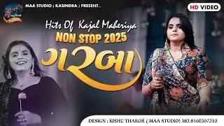 Kajal Maheriya || Non Stop 2025 Garba ||@maastudiokasindra