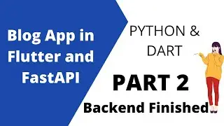 Create Blog Application in Flutter and FastAPI | PART 2