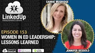Women in Ed Leadership: Lessons Learned | LinkedUp Podcast Episode 153