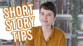 7 SHORT STORY TIPS | simple tricks to improve & deepen your stories