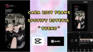 TUTORIAL EDIT FRAME SPOTIFY TREND CAPCUT‼️