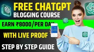 Blogging With ChatGPT Full Course in Hindi | हर कोई बनेगा Blogger