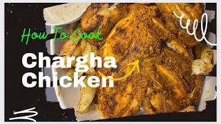 How to make Lahori Chicken Chargha at home quickly and easily