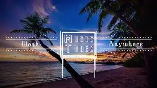 Wonki - Anywhere [No Copyright Music]