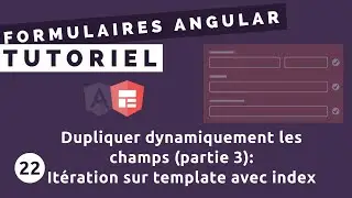 Tutoriel Formulaires Angular #22 - FormArray: itération sur template avec indice