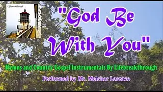 GOD BE WITH YOU (Gospel Music by 