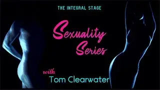 Sexuality Series (Ep. 12: Tom Clearwater)