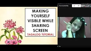 Google Meet - Making Yourself Visible While Sharing Screen (Easy Tagalog Tutorial)