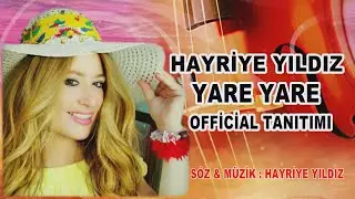Hayriye Yıldız - Yare Yare Klibi Official Tanıtımı