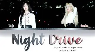 Night Drive - Eunha & Yuju (GFRIEND) Color Coded lyrics