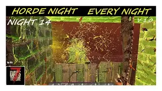 Horde Night Every Night 1.0 | Night 14 | 7 Days To Die 1.0