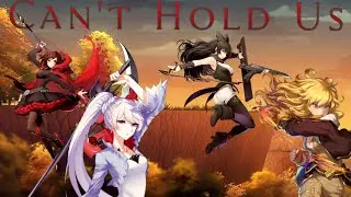 RWBY || Can't Hold Us