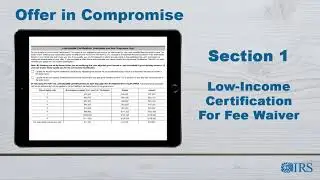 How to Complete Form 656 OIC - Section 1 -- Low Income Certification for Fee Waiver