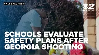 Utah schools reassess safety measures in wake of Georgia shooting