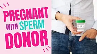 How To Get Pregnant With A Sperm Donor | All You Need To Know About Sperm Donation