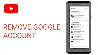 How to Remove Google Account from YouTube