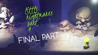 Little Nightmares Walkthrough Gameplay Final Part & Ending (PS4 Pro 1080p)