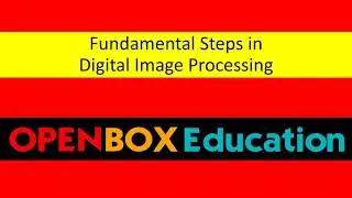 Fundamental Steps in Digital Image Processing