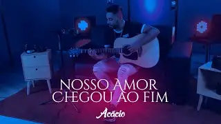 Acácio Ferinha da Bahia  - Nosso Amor Chegou ao Fim | Videoclipe Oficial- #acacioferinhadabahia