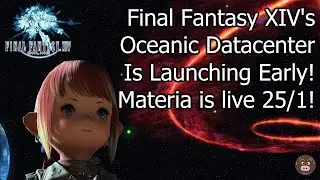 Final Fantasy XIV's Oceanic Datacenter Is Launching Early!  Materia is live 25/1!
