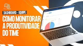 Dashboard - Equipe | Como Monitorar a Produtividade do Time