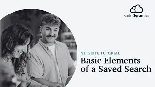NetSuite Tutorial Basic Elements of a Saved Search | SuiteDynamics