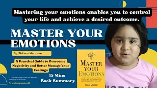 Master Your Emotions by Thibaut Meurisse - Book Summary Review in 15 mins | How to Control Emotions!