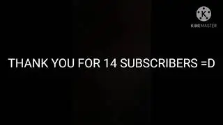 14 SUBSCRIBERS!!!