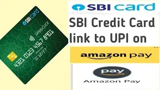 How to Link your SBI RuPay Credit to UPI on Amazon Pay Apps