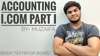 Accounting Series Part 01 || I.com 1st Year || Sindh Board