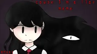 ‘Cause I’m a liar|meme|OMARI|Omori AU