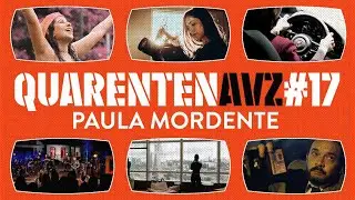A diretora Paula Mordente é a convidada na | QUARENTENAVZ#17