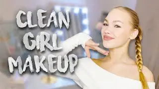 TRYING CLEAN GIRL MAKEUP