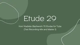 Blazhevich Etudes for Tuba 29 (Test Recording 1)