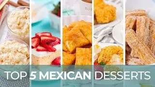 Top 5 Mexican Desserts